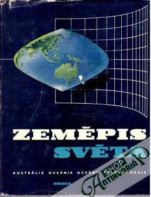Zeměpis světa - Austrálie, Oceánie, Oceány, Polární kraje - Kunský Josef a kolektív