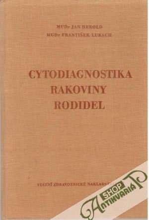 Cytodiagnostika rakoviny rodidel - Herold Jan, Luksch František