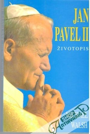 Jan Pavel II. - životopis - Walsh Michael