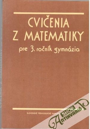 Cvičenia z matematiky pre 3. ročník gymnázia - Houska Jan a kolektív