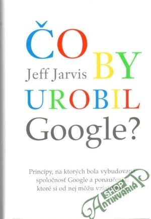 Čo by urobil google? - Jarvis Jeff