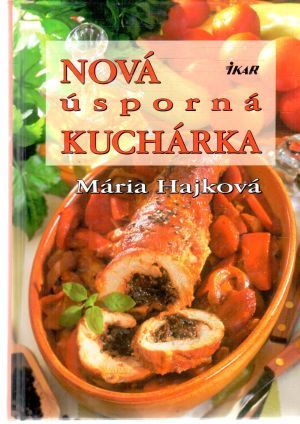 Nová úsporná kuchárka - Hajková Mária