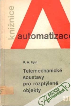 Telemechanické soustavy pro rozptýlené objekty - Iljin V. A.