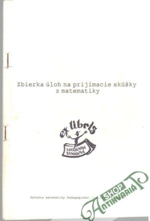 Zbierka úloh na prijímacie skúšky z matematiky - Kolektív autorov