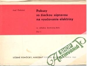 Pokusy so žiackou súpravou na vyučovanie elektriny I.-II. diel - Ondráček Josef