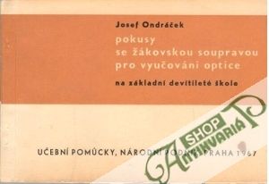 Pokusy se žákovskou soupravou pro vyučování optice - Ondrášek Josef