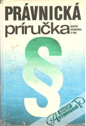 Právnická príručka - Benčík a kol.