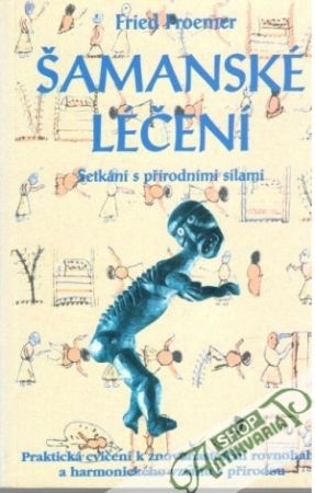 Šamanské léčení - Froemer Fried