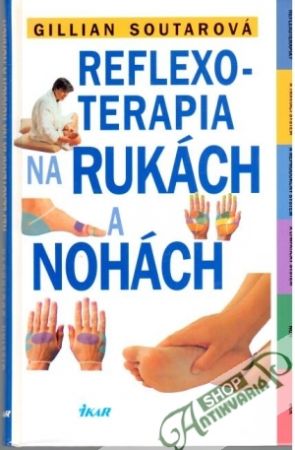 Reflexoterapia na rukách a nohách - Soutarová Gillian
