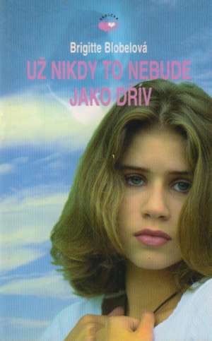 Už nikdy to nebude jako dřív - Blobelová Brigitte