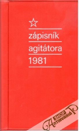 Zápisník agitátora 1981 - Kolektív autorov