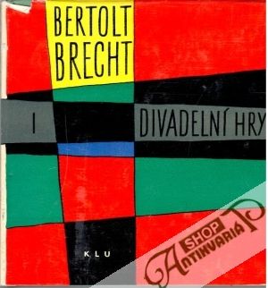 Divadelní hry 1. - Brecht Bertolt