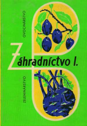 Záhradníctvo I. - Bílek O. a kol.