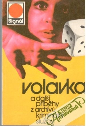 Volavka a další příběhy z archívů kriminální služby - Kolektív autorov