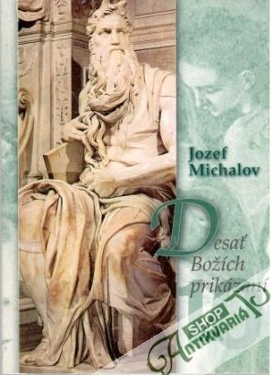 Desať Božích prikázaní - Michalov Jozef