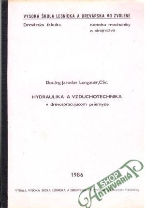 Hydraulika a vzduchotechnika v drevospracujúcom priemysle - Longauer Jaroslav