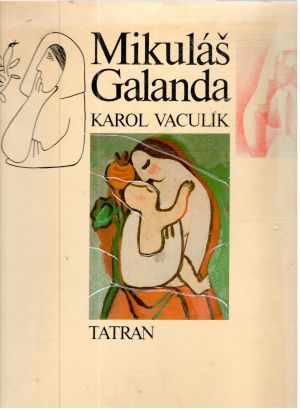 Mikuláš Galanda - Vaculík Karol
