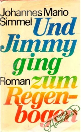 Und Jimmy ging zum Regenbogen - Simmel Johannes Mario