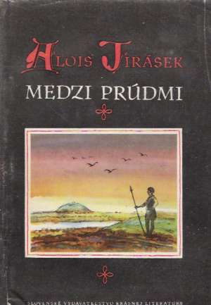 Medzi prúdmi I. - III. - Jirásek Alois