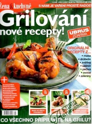 Žena & kuchyné - Grilování nové recepty! - Kolektív autorov