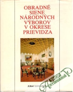 Obradné siene národných výborov v okrese Prievidza - Závadský Juraj