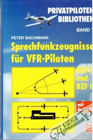 Sprechfunkzeugnisse fur VFR-Piloten - Bachmann Peter