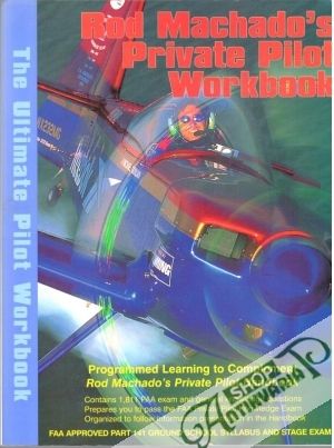 Rod Machado´s private pilot workbook - Machado Rod