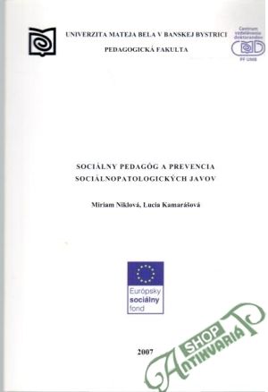 Sociálny pedagóg a prevencia sociálnopatologických javov - Niklová Miriam, Kamarášová Lucia