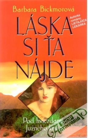 Láska si ťa nájde - Pod hviezdami Južného kríža - Bickmorová Barbara