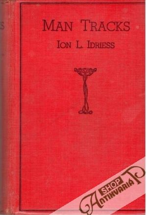 Man Tracks - Idriess L. Ion