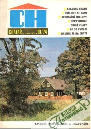 Chatař 10/74 - Kolektív autorov