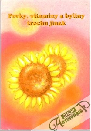 Prvky, vitaminy a byliny trochu jinak - Hrabica Miroslav