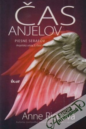 Čas anjelov - Anjelská séria 1.časť - Riceová Anne