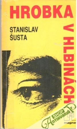 Hrobka v hlbinách - Šusta Stanislav