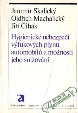 Hygienické nebezpečí výfukových plynu automobilu a možnosti jeho snižování - Skalický J., Machalický O., Čihák J.