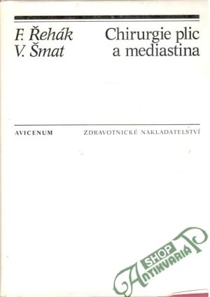 Chirurgie plic a mediastina - Řehák F., Šmat V.