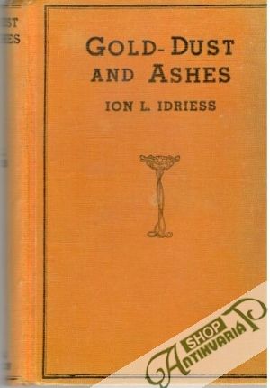 Gold-Dust and Ashes - Idriess Ion L.