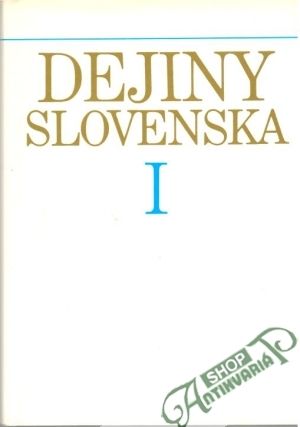 Dejiny Slovenska I. (do roku 1526) - Cambel Samuel a kolektív