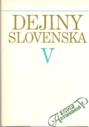 Dejiny Slovenska V. (1918-1945) - Cambel Samuel a kolektív