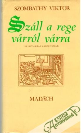 Száll a rege várról várra - Szombathy Viktor