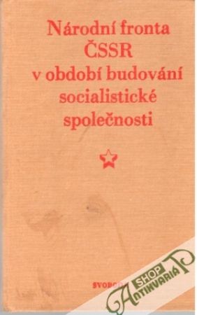 Národní fronta ČSSR v období budování socialistické společnosti - Matoušek Stanislav, Trávníček Tomáš
