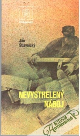 Nevystrelený náboj - Štiavnický Ján