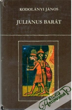 Julianus Barát - Kodolányi János
