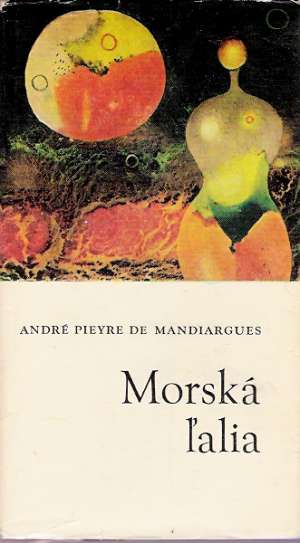 Morská ľalia - Mandiargues André Pieyre de