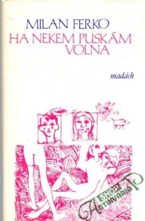 Ha Nekem Puskám Volna - Ferko Milan