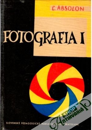 Fotografia I. - Absolon Ľudovít