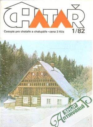 Chatař 1-12/82 - Kolektív autorov