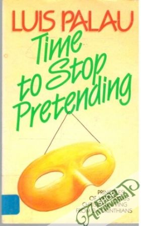 Time to Stop Pretending - Palau Luis