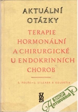 Terapie hormonální a chirurgické u endokrinních chorob - Polák E., Syllaba J. a kolektív