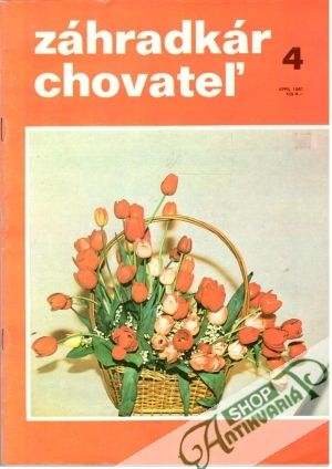 Záhradkár - Chovateľ 4/1981 - Kolektív autorov
